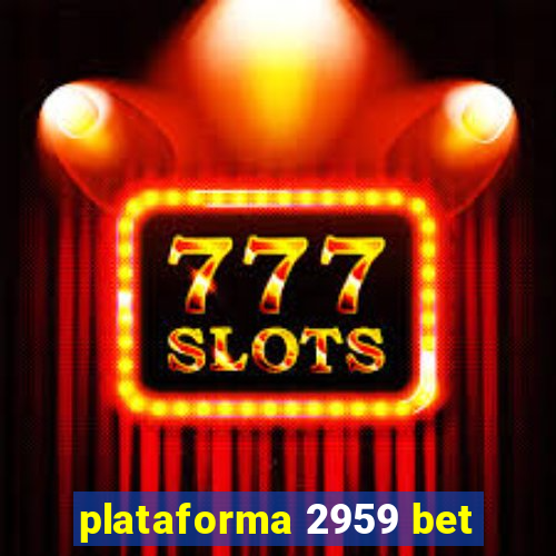 plataforma 2959 bet